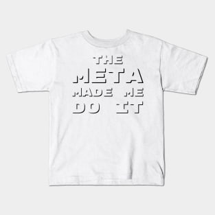 The Meta Made Me Do It | MTG Funny T Shirt Kids T-Shirt